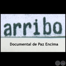 Arribo - Documental de Paz Encina - Ao 2015